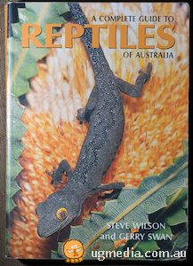 A complete guide to reptiles of Australia by Steve Wilson & Gerry Swan